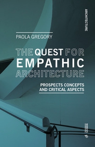 The quest for empathic architecture. Prospects concepts and critical aspects - Librerie.coop