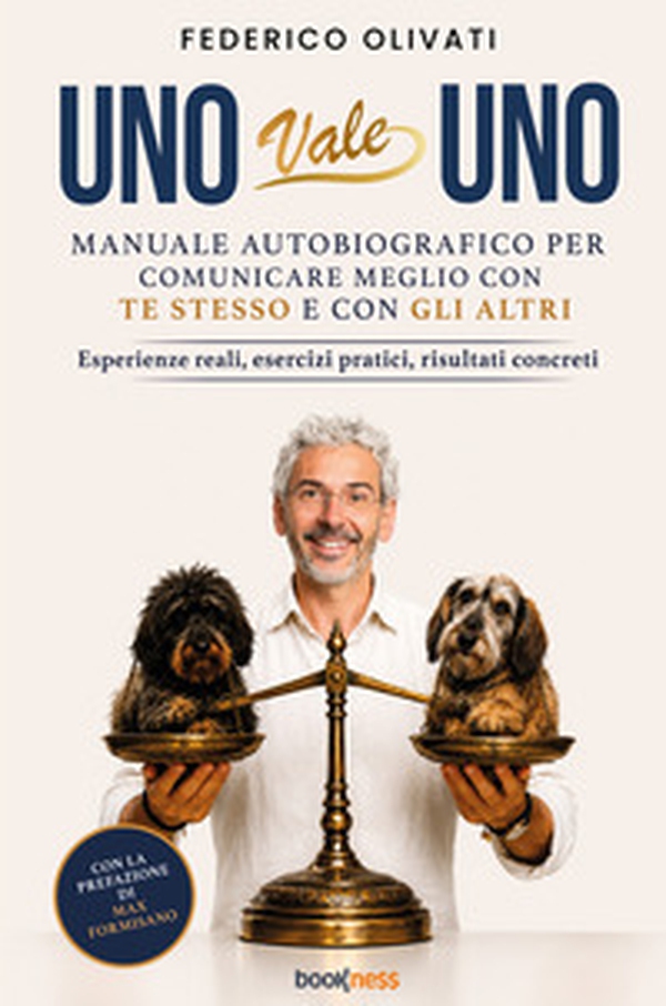 Uno vale uno. Manuale autobiografico per comunicare meglio con te stesso e con gli altri. Esperienze reali, esercizi pratici, risultati concreti - Librerie.coop