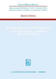 Il sostegno alla genitorialità. La sfida europea per la protezione dei legami familiari - Librerie.coop Il sostegno alla genitorialità. La sfida europea per la protezione dei legami familiari - Librerie.coop