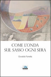Come l'onda sul sasso ogni sera - Librerie.coop