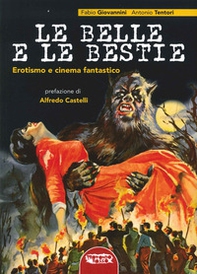 Le belle e le bestie. Erotismo e cinema fantastico - Librerie.coop Le belle e le bestie. Erotismo e cinema fantastico - Librerie.coop