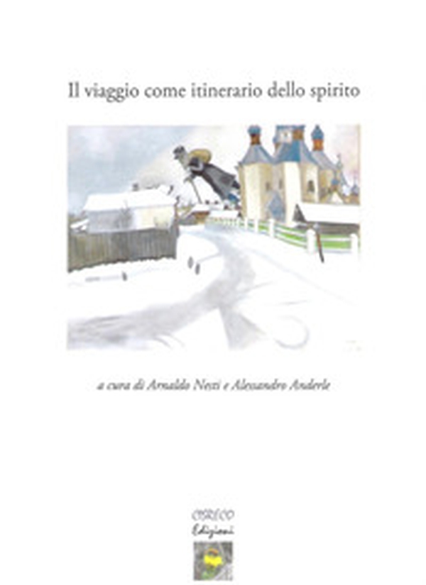Il viaggio come itinerario dello spirito - Librerie.coop Il viaggio come itinerario dello spirito - Librerie.coop