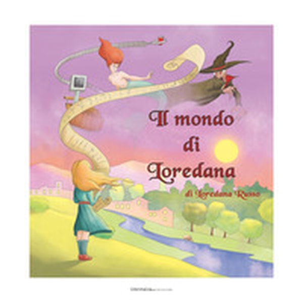 Il mondo di Loredana - Librerie.coop Il mondo di Loredana - Librerie.coop