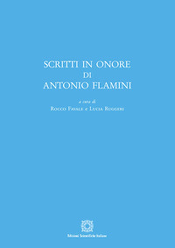 Scritti in onore di Antonio Flamini - Librerie.coop Scritti in onore di Antonio Flamini - Librerie.coop