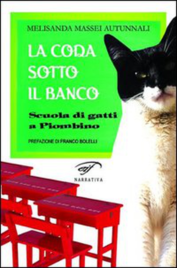 La coda sotto il banco. Scuola di gatti a Piombino - Librerie.coop La coda sotto il banco. Scuola di gatti a Piombino - Librerie.coop
