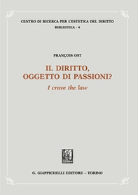 Il diritto, oggetto di passioni? «I crave the law» - Librerie.coop Il diritto, oggetto di passioni? «I crave the law» - Librerie.coop