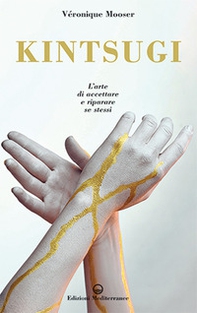 Kintsugi. L'arte di accettare e riparare se stessi - Librerie.coop