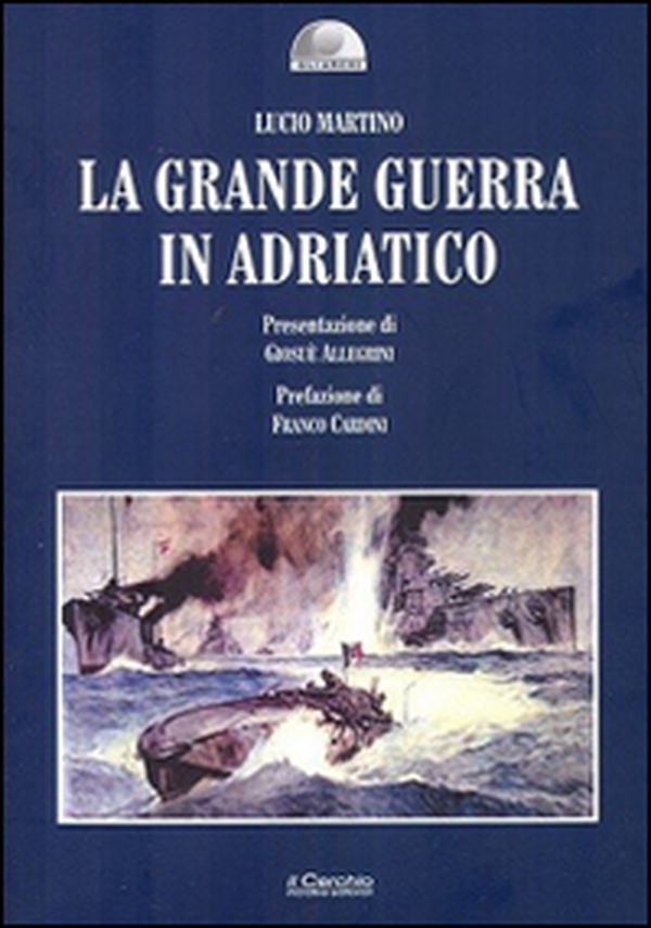 La grande guerra in Adriatico - Librerie.coop La grande guerra in Adriatico - Librerie.coop