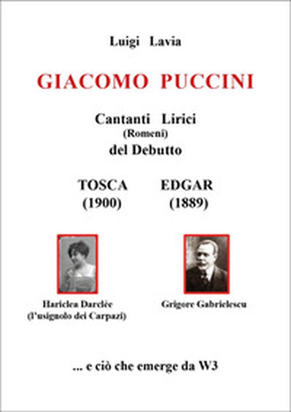 Giacomo Puccini. Cantanti lirici (romeni) del debutto - Librerie.coop Giacomo Puccini. Cantanti lirici (romeni) del debutto - Librerie.coop