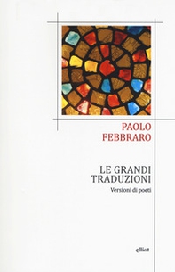 Le grandi traduzioni. Versioni di poeti - Librerie.coop