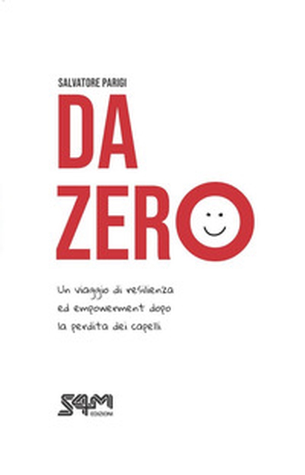 Da zero. Un viaggio di resilienza ed empowerment dopo la perdita dei capelli - Librerie.coop Da zero. Un viaggio di resilienza ed empowerment dopo la perdita dei capelli - Librerie.coop