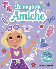 Le migliori amiche. Sticker scintillanti - Librerie.coop