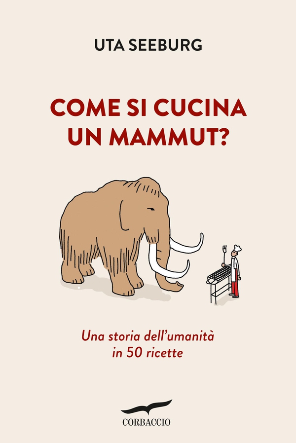 Come si cucina un mammut? - Librerie.coop Come si cucina un mammut? - Librerie.coop