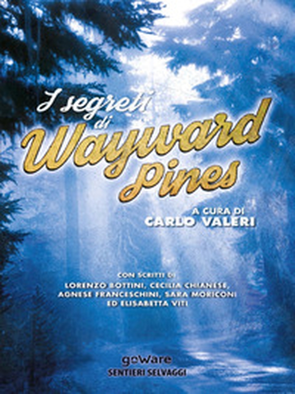 I segreti di Wayward Pines - Librerie.coop