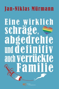 Eine wirklich schräge, abgedrehte und definitiv auch verrückte Familie - Librerie.coop