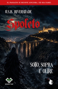 Spoleto sotto, sopra e oltre - Librerie.coop