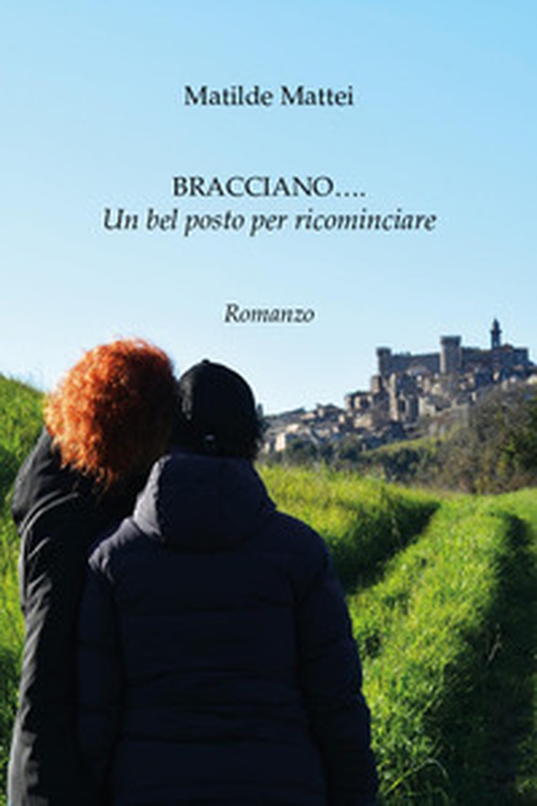 Bracciano...un bel posto per ricominciare - Librerie.coop Bracciano...un bel posto per ricominciare - Librerie.coop
