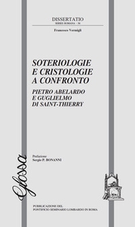 Soteriologie e cristologie a confronto. Pietro Abelardo e Guglielmo di Saint-Thierry - Librerie.coop Soteriologie e cristologie a confronto. Pietro Abelardo e Guglielmo di Saint-Thierry - Librerie.coop
