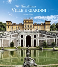 Bella! Italia. Ville e giardini. Ediz. italiana e inglese - Librerie.coop