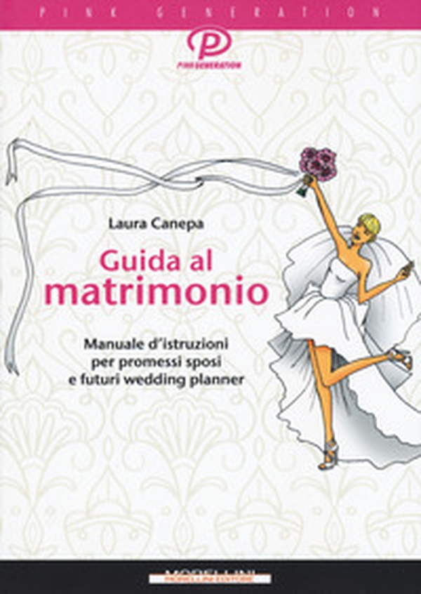 Guida al matrimonio. Manuale d'istruzioni per promessi sposi e futuri wedding planner - Librerie.coop Guida al matrimonio. Manuale d'istruzioni per promessi sposi e futuri wedding planner - Librerie.coop