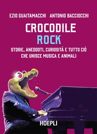 Crocodile Rock - Librerie.coop Crocodile Rock - Librerie.coop
