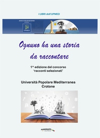 Ognuno ha una storia da raccontare. 1^ edizione del concorso «racconti selezionati» - Librerie.coop