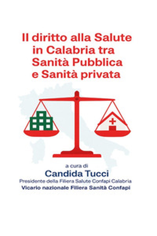 Il diritto alla salute in Calabria. Tra sanità pubblica e sanità privata - Librerie.coop