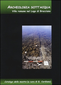 Archeologia sott'acqua. Ville romane nel lago di Bracciano - Librerie.coop