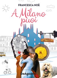 A Milano puoi. La guida per scoprire una Milano che non ti aspetti - Librerie.coop
