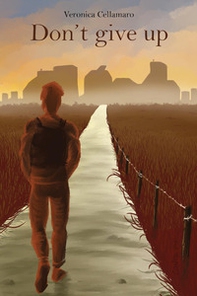 Don't give up. Ediz. italiana - Librerie.coop