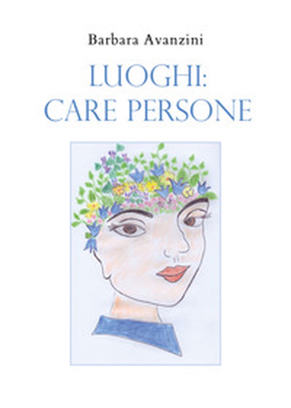 Luoghi: care persone - Librerie.coop Luoghi: care persone - Librerie.coop
