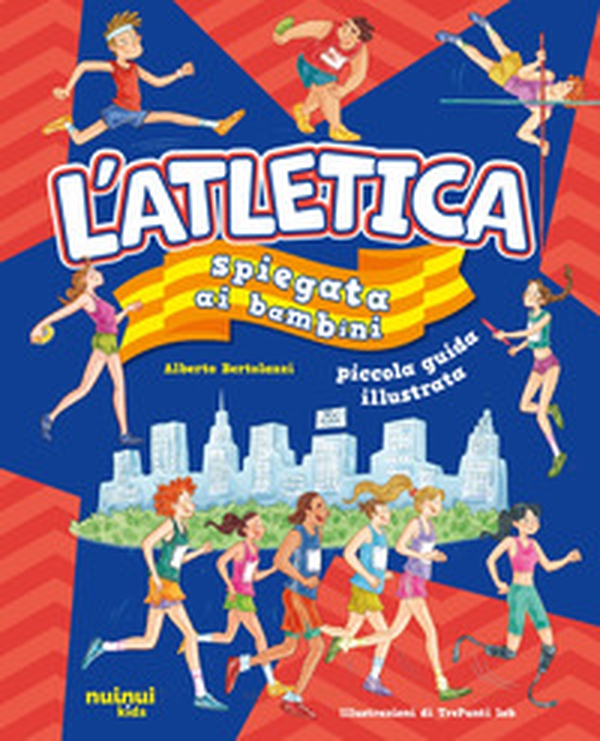 L'atletica spiegata ai bambini - Librerie.coop L'atletica spiegata ai bambini - Librerie.coop