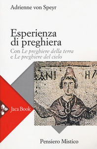 Esperienza di preghiera. Con «Le preghiere della terra» e «Le preghiere del cielo» - Librerie.coop