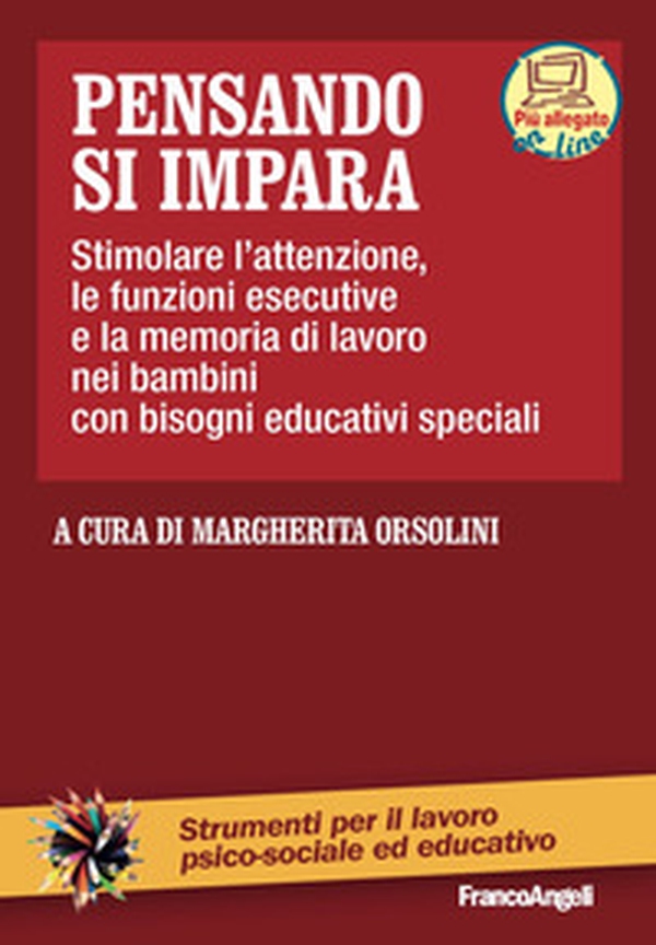 Pensando si impara. Stimolare l'attenzione, le funzioni esecutive e la memoria di lavoro nei bambini con bisogni educativi speciali - Librerie.coop Pensando si impara. Stimolare l'attenzione, le funzioni esecutive e la memoria di lavoro nei bambini con bisogni educativi speciali - Librerie.coop
