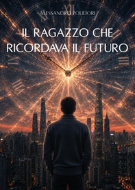 Il ragazzo che ricordava il futuro - Librerie.coop