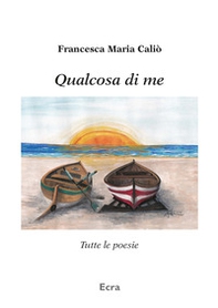 Qualcosa di me. Tutte le poesie - Librerie.coop