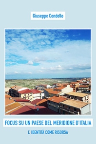 Focus su un paese del Meridione d'Italia. L'identità come risorsa - Librerie.coop