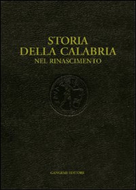 Storia della Calabria. Nel Rinascimento - Librerie.coop