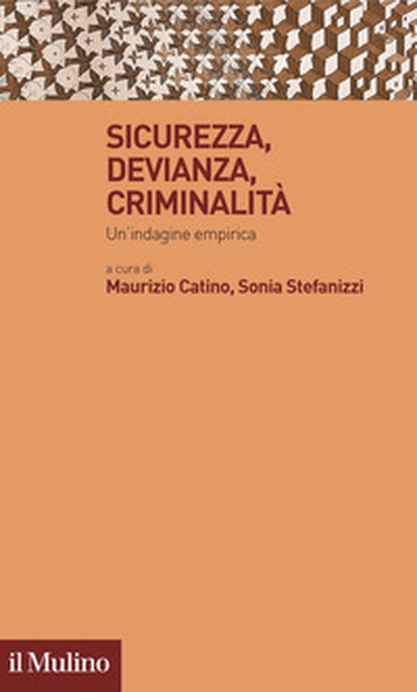 Sicurezza, devianza, criminalità. Un'indagine empirica - Librerie.coop Sicurezza, devianza, criminalità. Un'indagine empirica - Librerie.coop