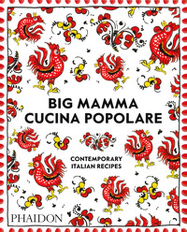 Big Mamma cucina popolare. Contemporary Italian recipes - Librerie.coop Big Mamma cucina popolare. Contemporary Italian recipes - Librerie.coop