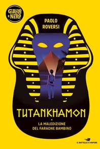 Tutankhamon - La maledizione del Faraone bambino - Librerie.coop Tutankhamon - La maledizione del Faraone bambino - Librerie.coop