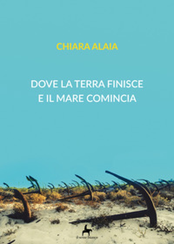 Dove la terra finisce e il mare comincia - Librerie.coop Dove la terra finisce e il mare comincia - Librerie.coop