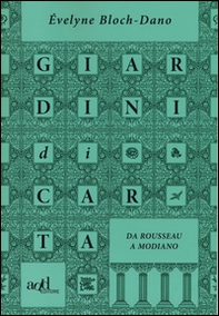 Giardini di carta. Da Rousseau a Modiano - Librerie.coop Giardini di carta. Da Rousseau a Modiano - Librerie.coop