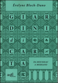 Giardini di carta. Da Rousseau a Modiano - Librerie.coop