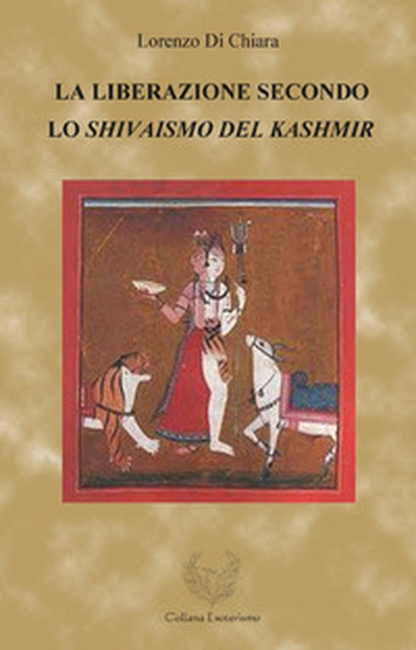 La liberazione secondo lo Shivaismo del Kashmir - Librerie.coop La liberazione secondo lo Shivaismo del Kashmir - Librerie.coop