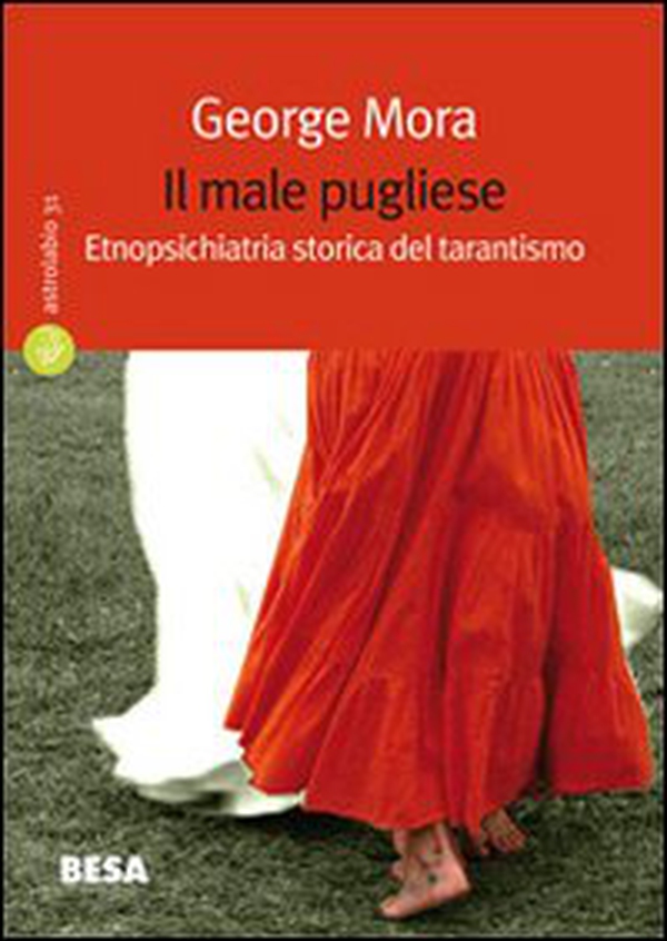 Il male pugliese. Etnopsichiatria storica del tarantismo - Librerie.coop Il male pugliese. Etnopsichiatria storica del tarantismo - Librerie.coop