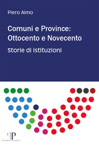 Comuni e province: Ottocento e Novecento. Storie di istituzioni - Librerie.coop