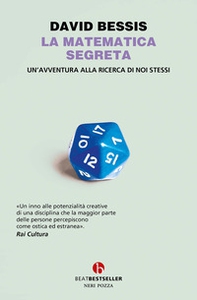 La matematica segreta. Un'avventura alla ricerca di noi stessi - Librerie.coop