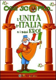 L'Unità d'Italia e i suoi eroi - Librerie.coop