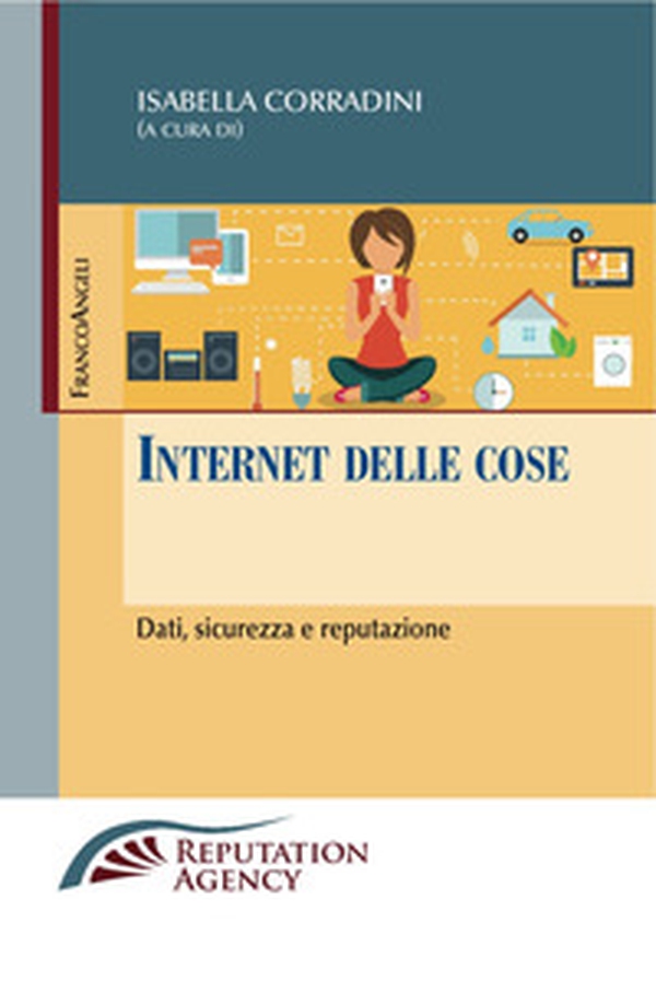 Internet delle cose. Dati, sicurezza e reputazione - Librerie.coop Internet delle cose. Dati, sicurezza e reputazione - Librerie.coop